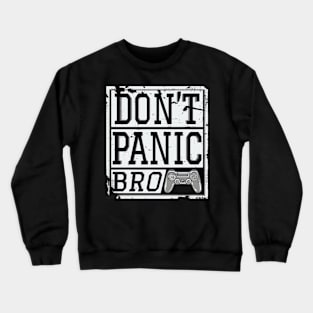 Dont panic bro Crewneck Sweatshirt